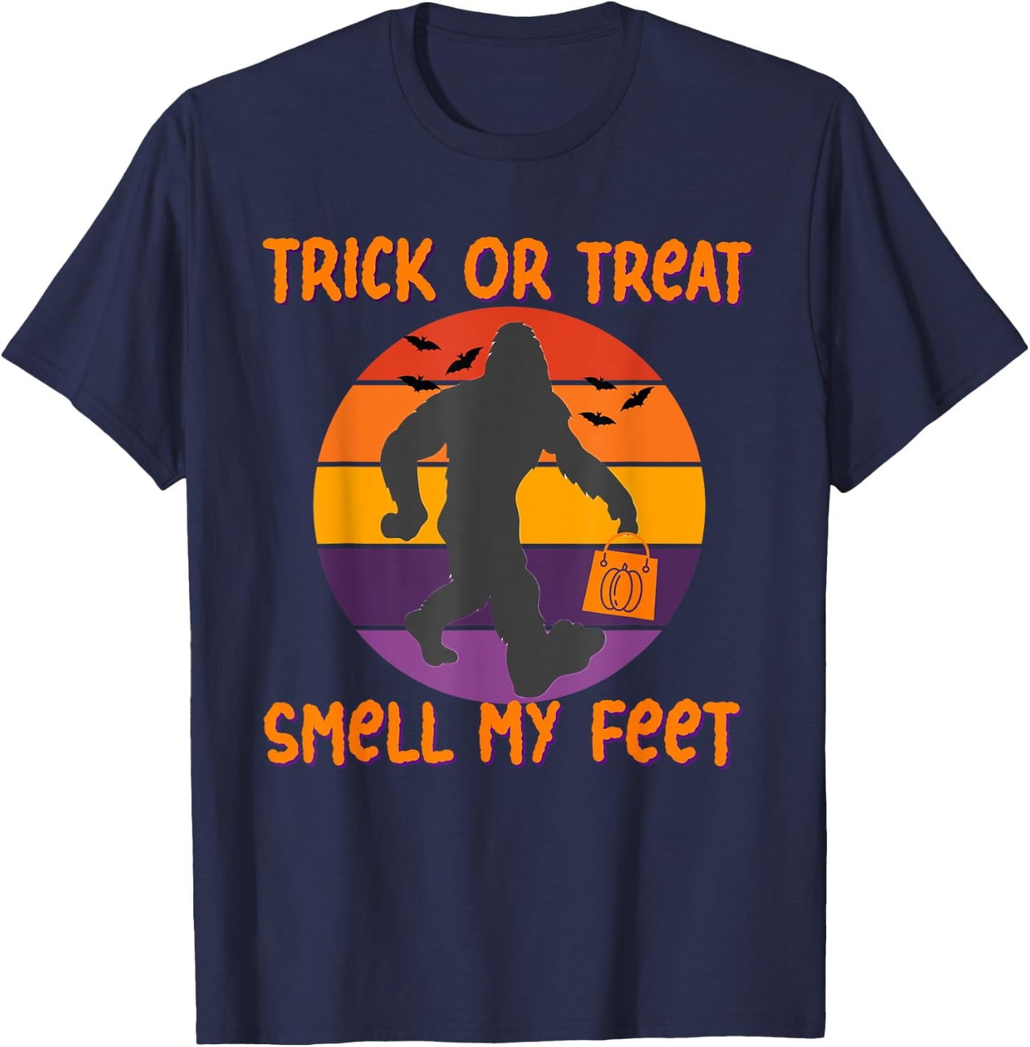 Bigfoot Halloween Trick or Treat Smell My Feet Funny T-Shirt - T-Shirt | Navy