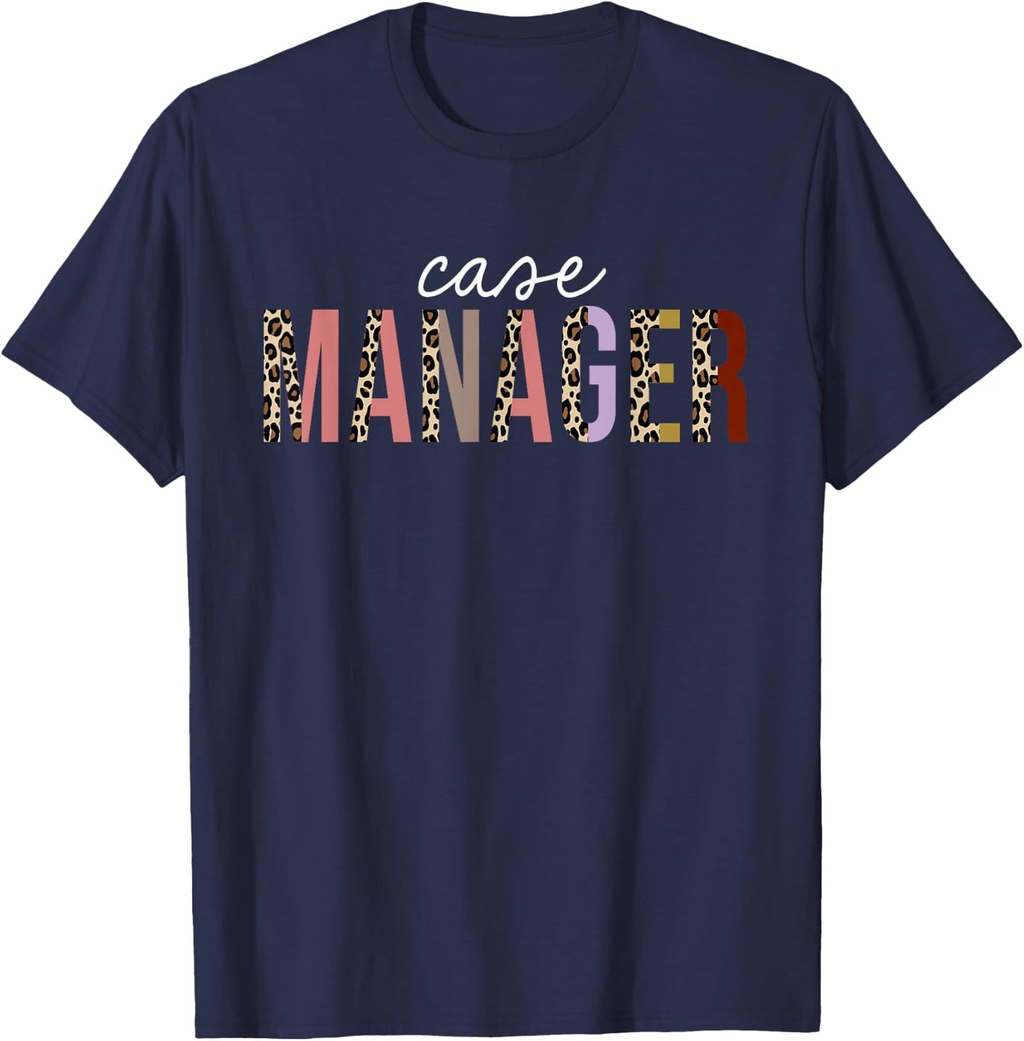 Case Manager Leopard Print Funny Appreciation T-Shirt - T-Shirt | Navy