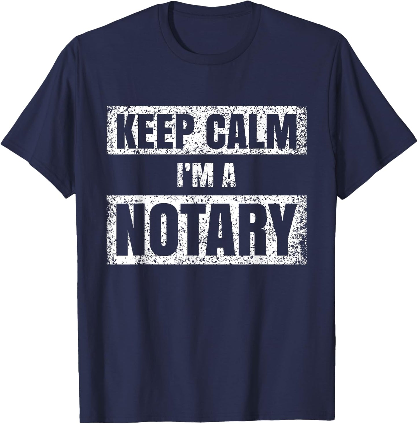 Keep calm I'm a notary Notaries Job Public Servant T-Shirt - T-Shirt | Navy
