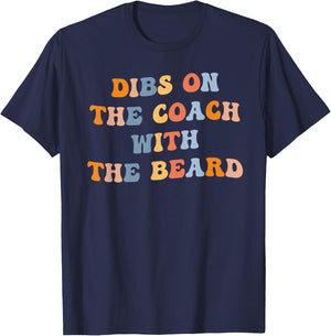 Dibs on the Coach with the Beard Funny Coaches Wife Groovy T-Shirt - T-Shirt | Navy