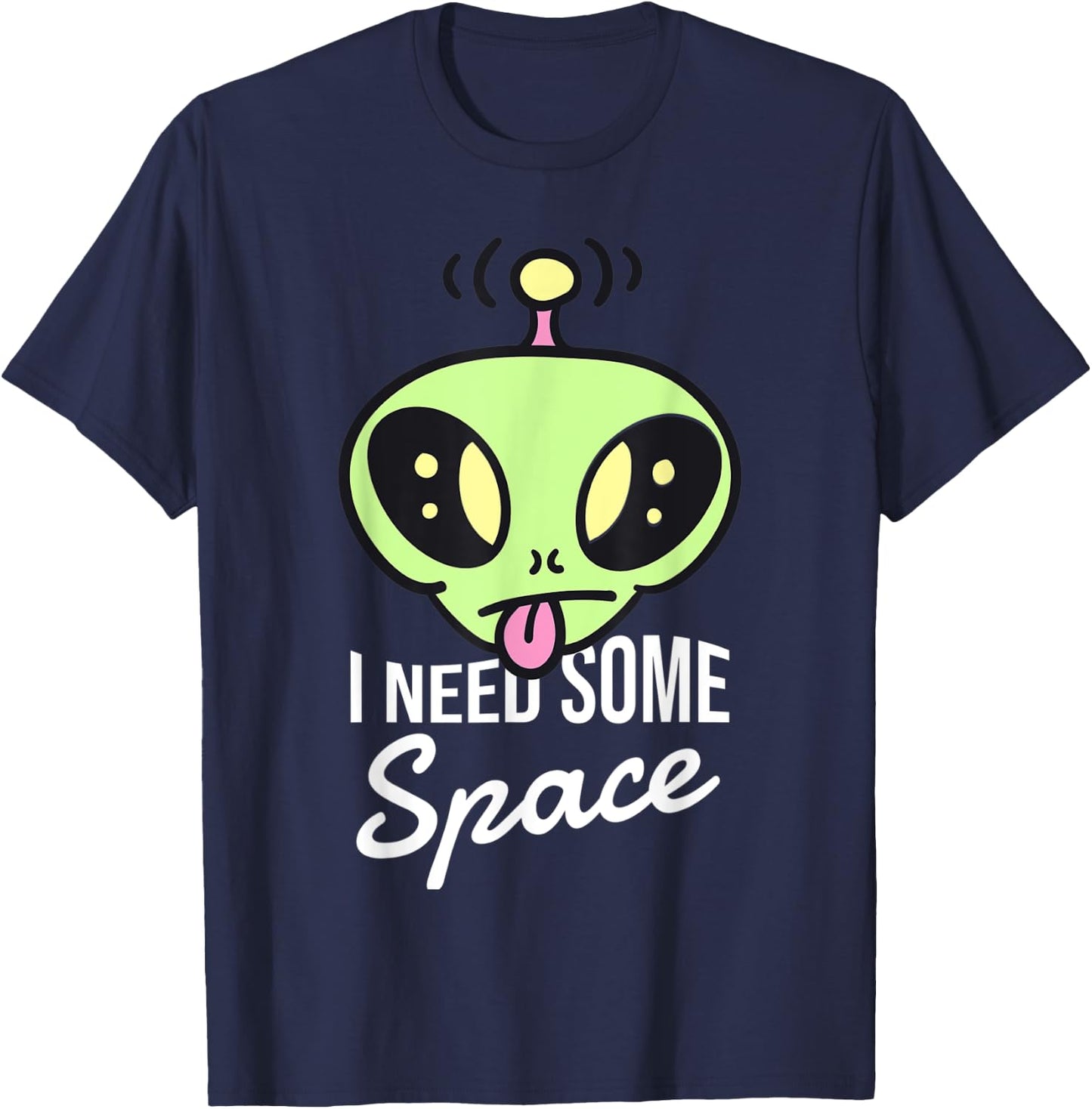 I need some space funny alien T-Shirt - T-Shirt | Navy