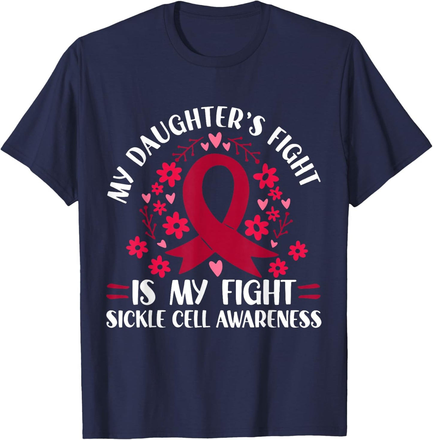 My Daughter's Fight is My Fight Sickle Cell Awareness T-Shirt - T-Shirt | Navy