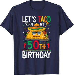 Cinco De Mayo Fiesta Let's Taco 'Bout My 50th Birthday T-Shirt - T-Shirt | Navy