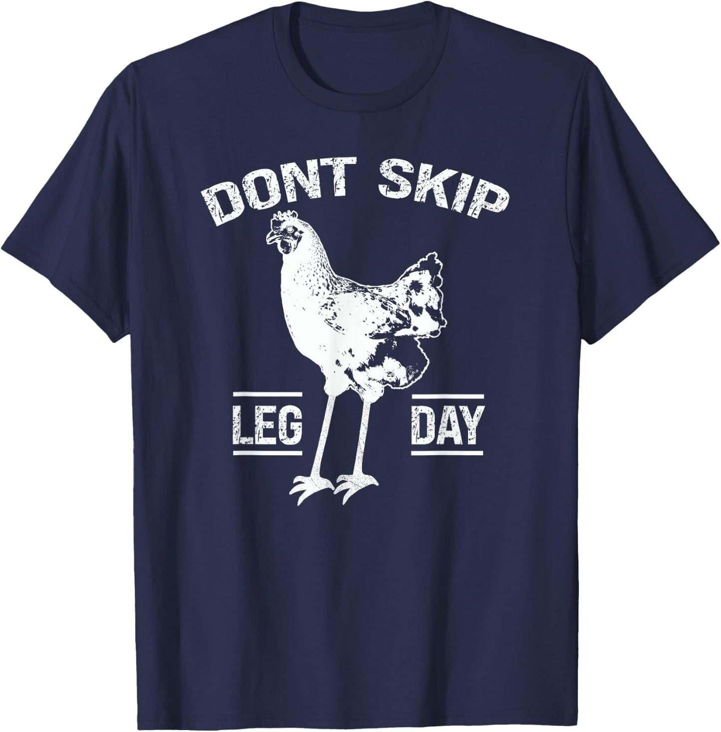 Dont Skip Leg Day Chicken Gym Workout Fitness Funny T-Shirt - T-Shirt | Navy