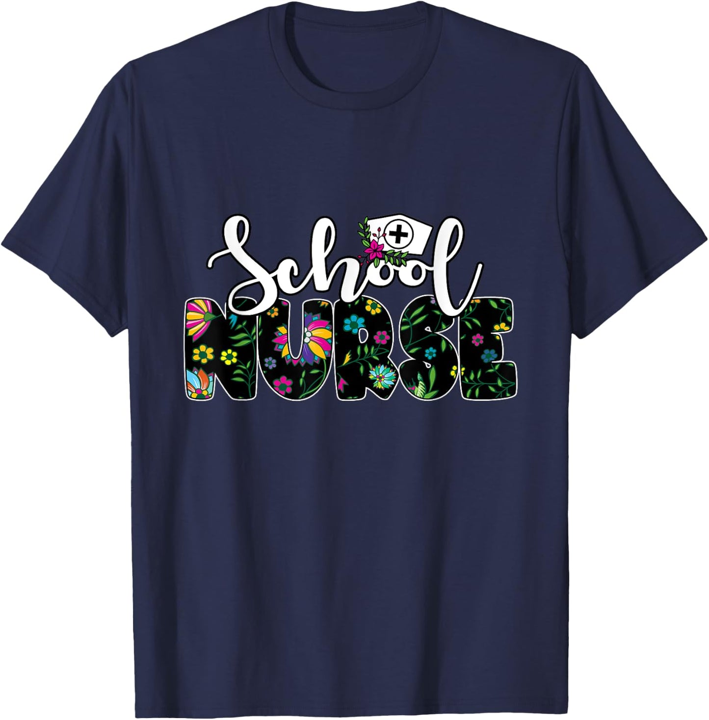 Flower Decorated "School Nurse" - School Nurse T-Shirt - T-Shirt | Navy