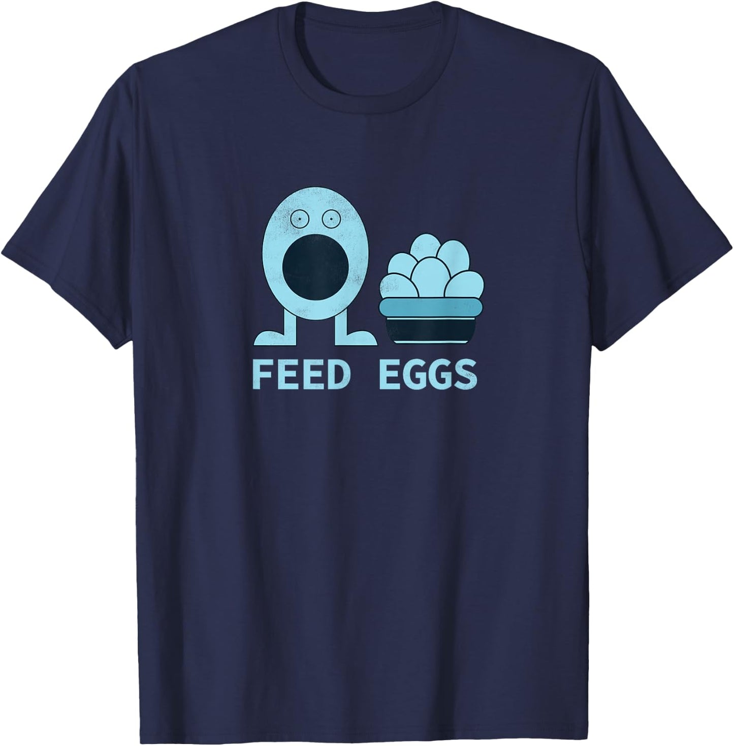 Feed Eggs I think You Should Leave T-Shirt - T-Shirt | Navy