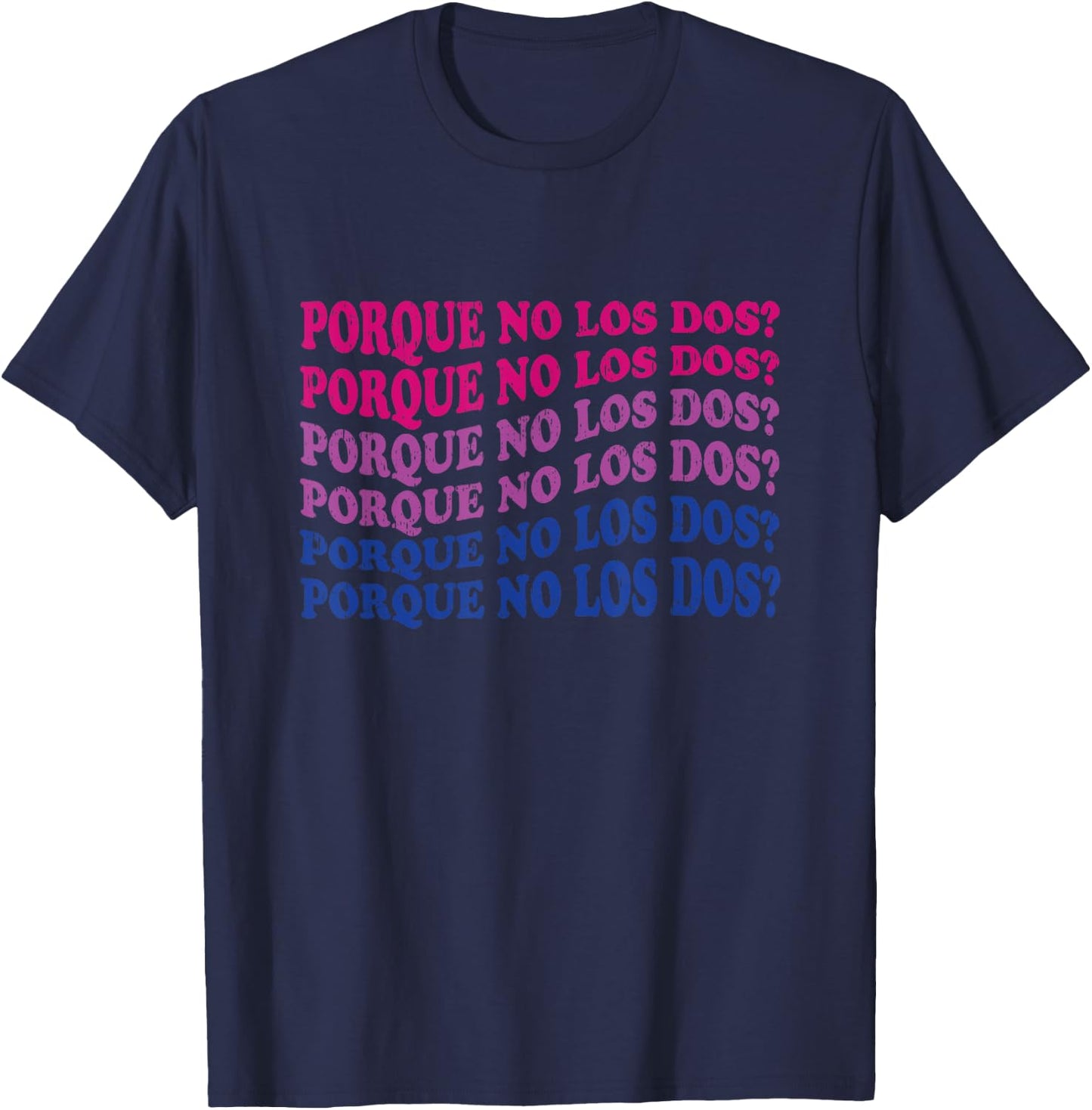 Porque No Los Dos Why Not Both Spanish Mexico Bisexual Pride T-Shirt - T-Shirt | Navy