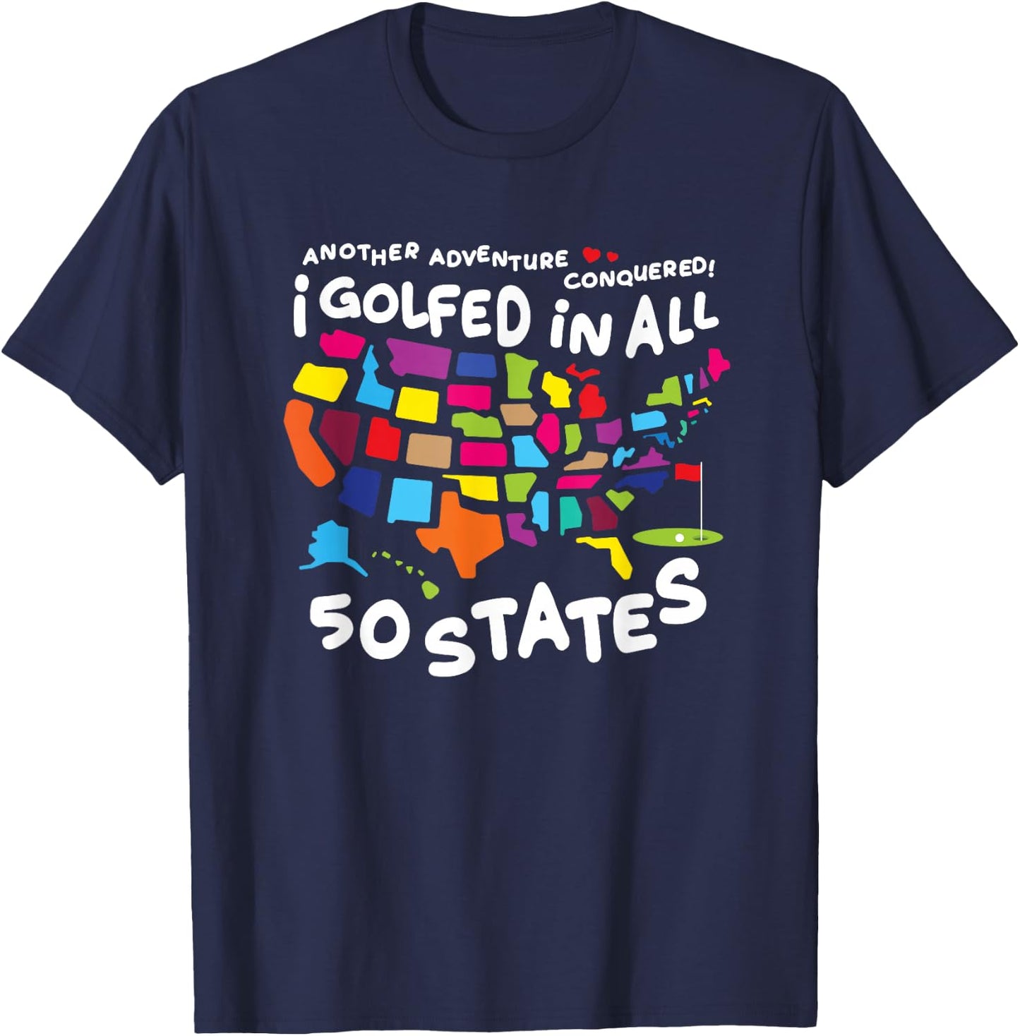 I Golfed In All 50 States Golf Challenge T-Shirt - T-Shirt | Navy
