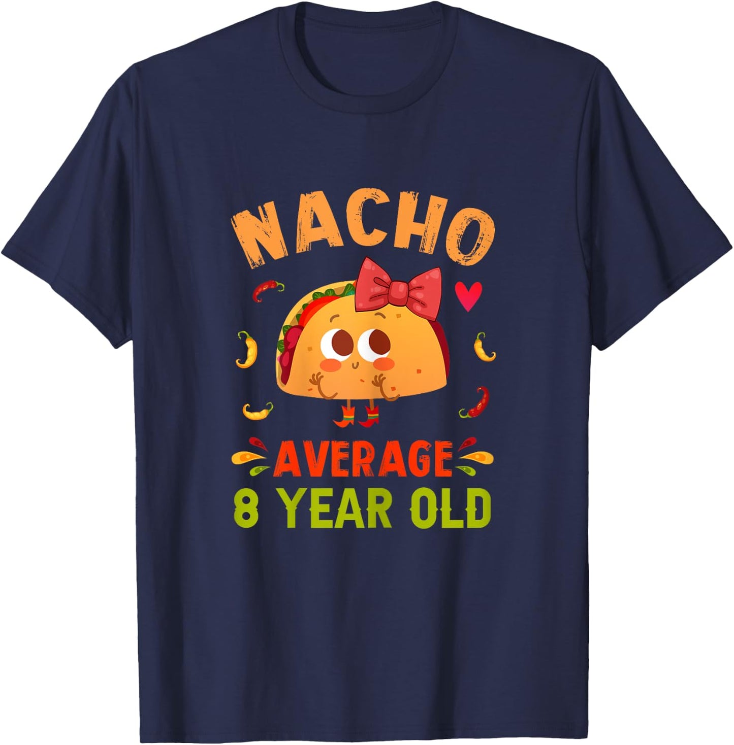 Nacho Average 8 Year Old Funny Cute 8th Birthday Taco Girl T-Shirt - T-Shirt | Navy