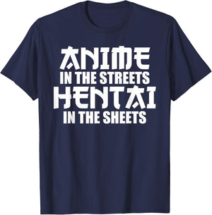 Anime in the Streets Hentai in the Sheets T-Shirt - T-Shirt | Navy