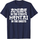 Anime in the Streets Hentai in the Sheets T-Shirt - T-Shirt | Navy