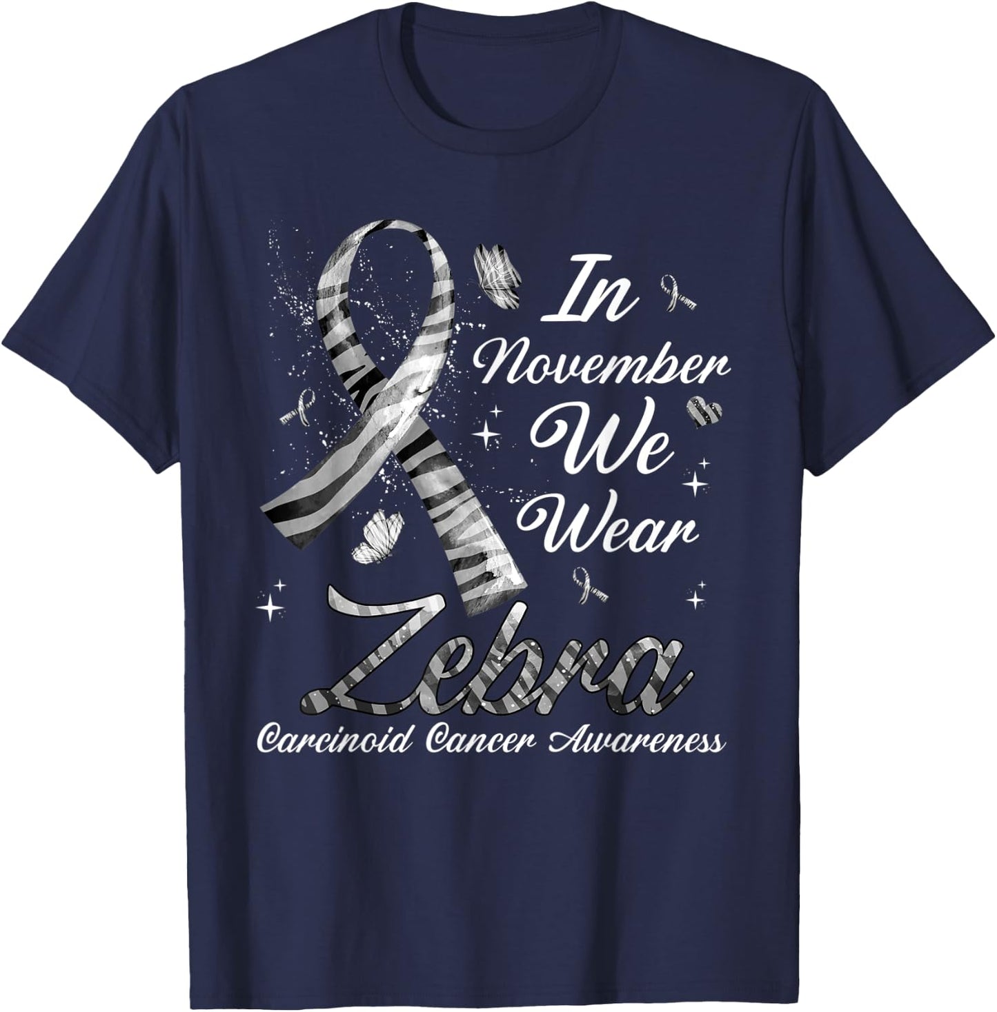In November We Wear Zebra Carcinoid Cancer Awareness T-Shirt - T-Shirt | Navy