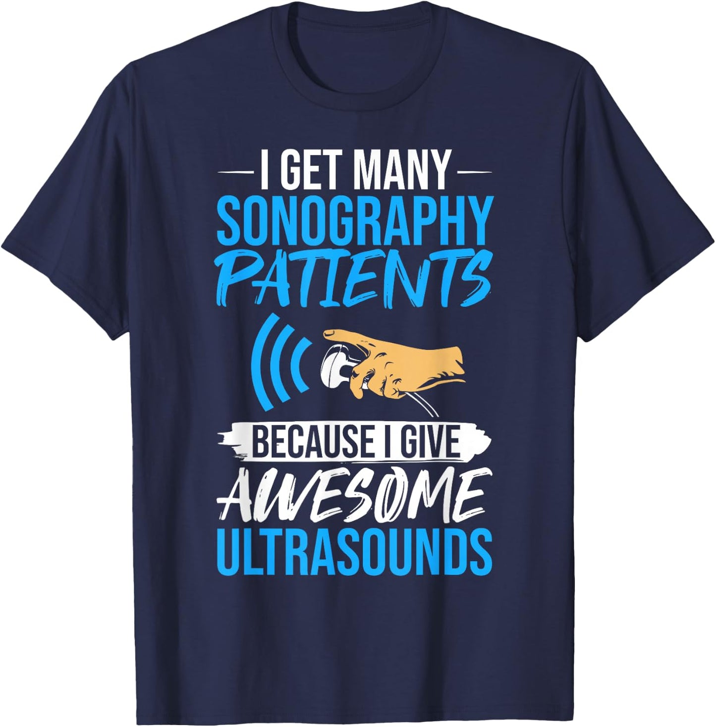Sonographer Quotes Sonography Diagnostic Medical Sonographer T-Shirt - T-Shirt | Navy