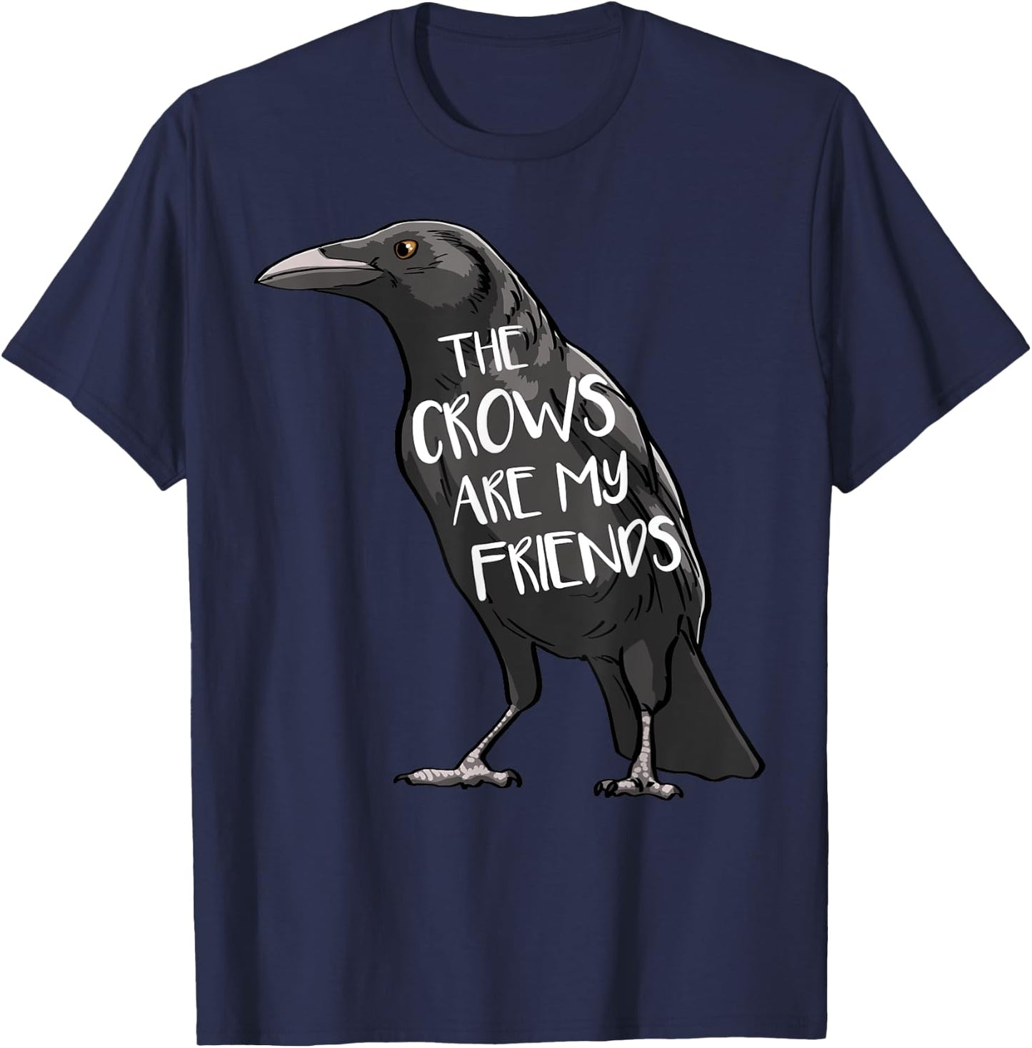 The Crow Are My Friends Funny Women Crow Love Birds T-Shirt - T-Shirt | Navy
