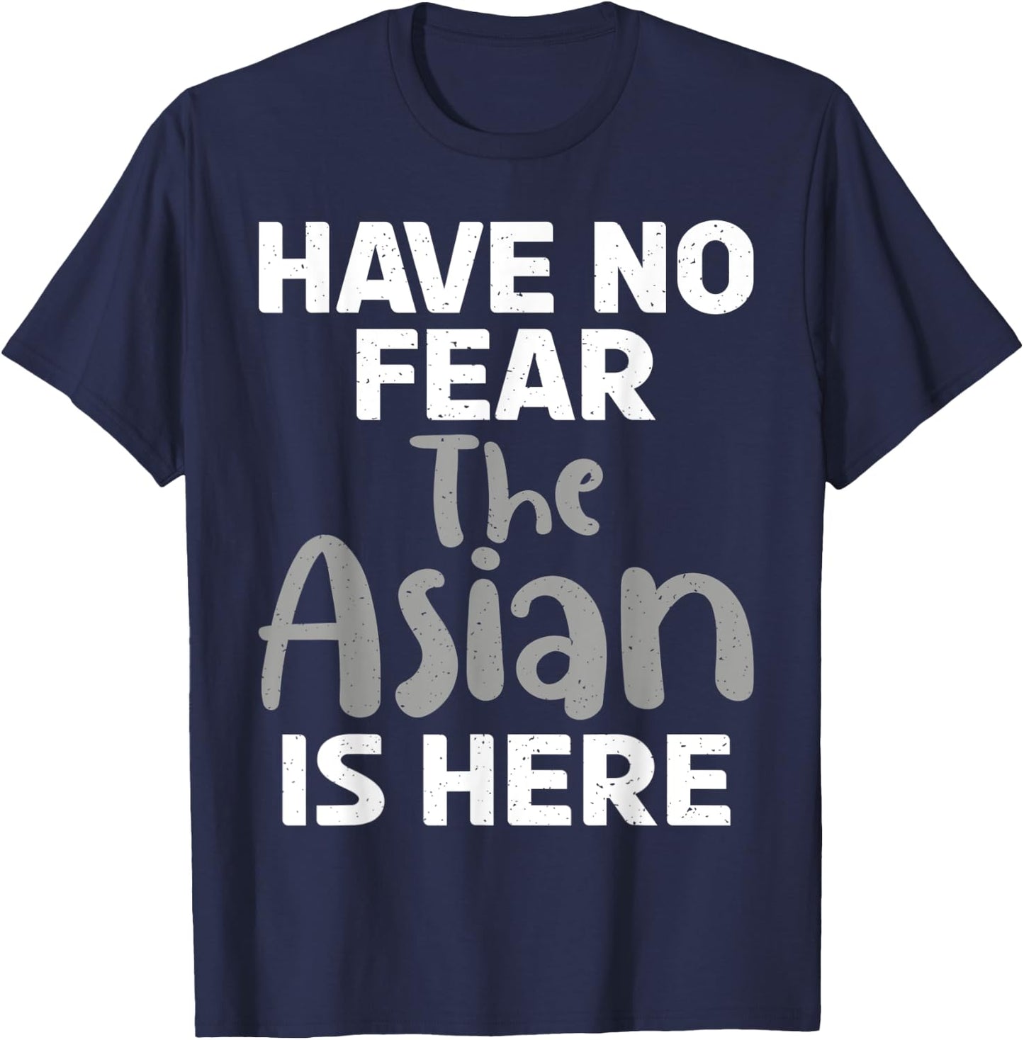 Have no Fear the Asian is here funny Asian T-Shirt - T-Shirt | Navy