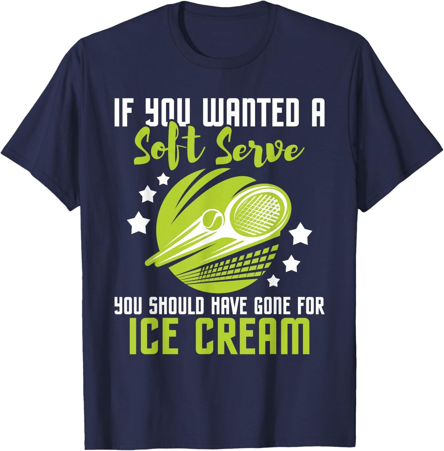 You Should Have Gone for Ice Cream - Tennis Player T-Shirt - T-Shirt | Navy