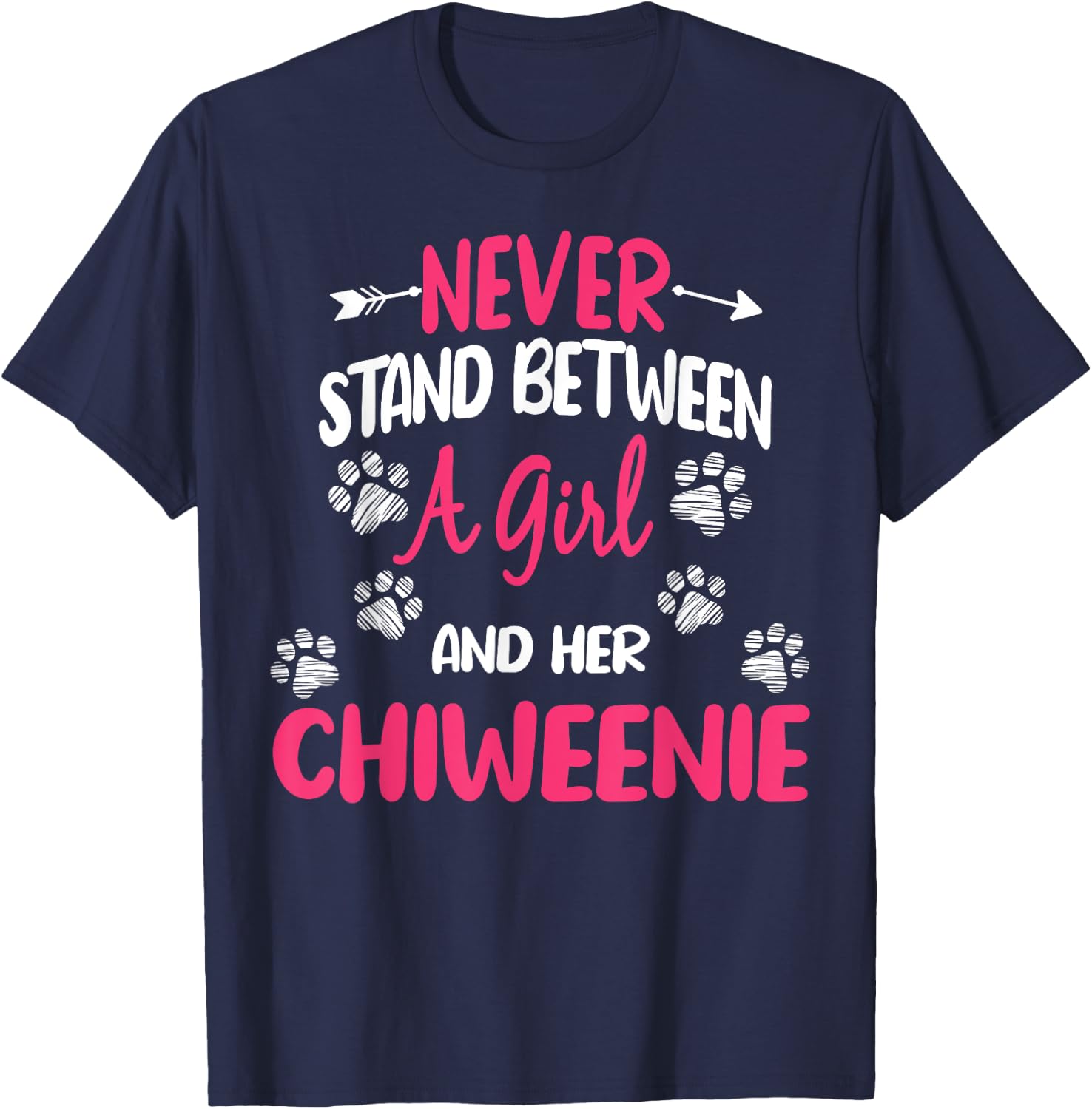 Never Stand Between A Girl And Her Chiweenie Dog Lover T-Shirt - T-Shirt | Navy