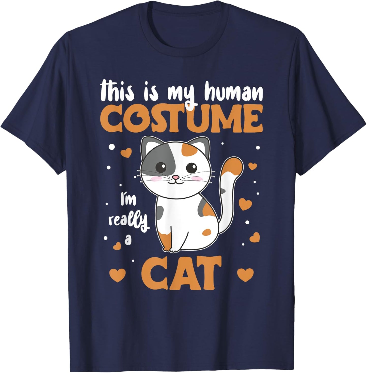 This Is My Human Costume I'm Really A Cat T-Shirt - T-Shirt | Navy
