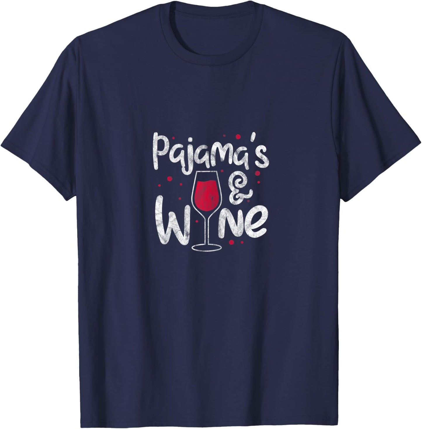 Wine Pajamas Red Wine Glass Pajama Drinking Party Distressed T-Shirt - T-Shirt | Navy