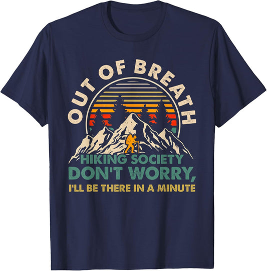 Out of Breath Hiking Society Don't Worry I'll Be There In A T-Shirt - T-Shirt | Navy
