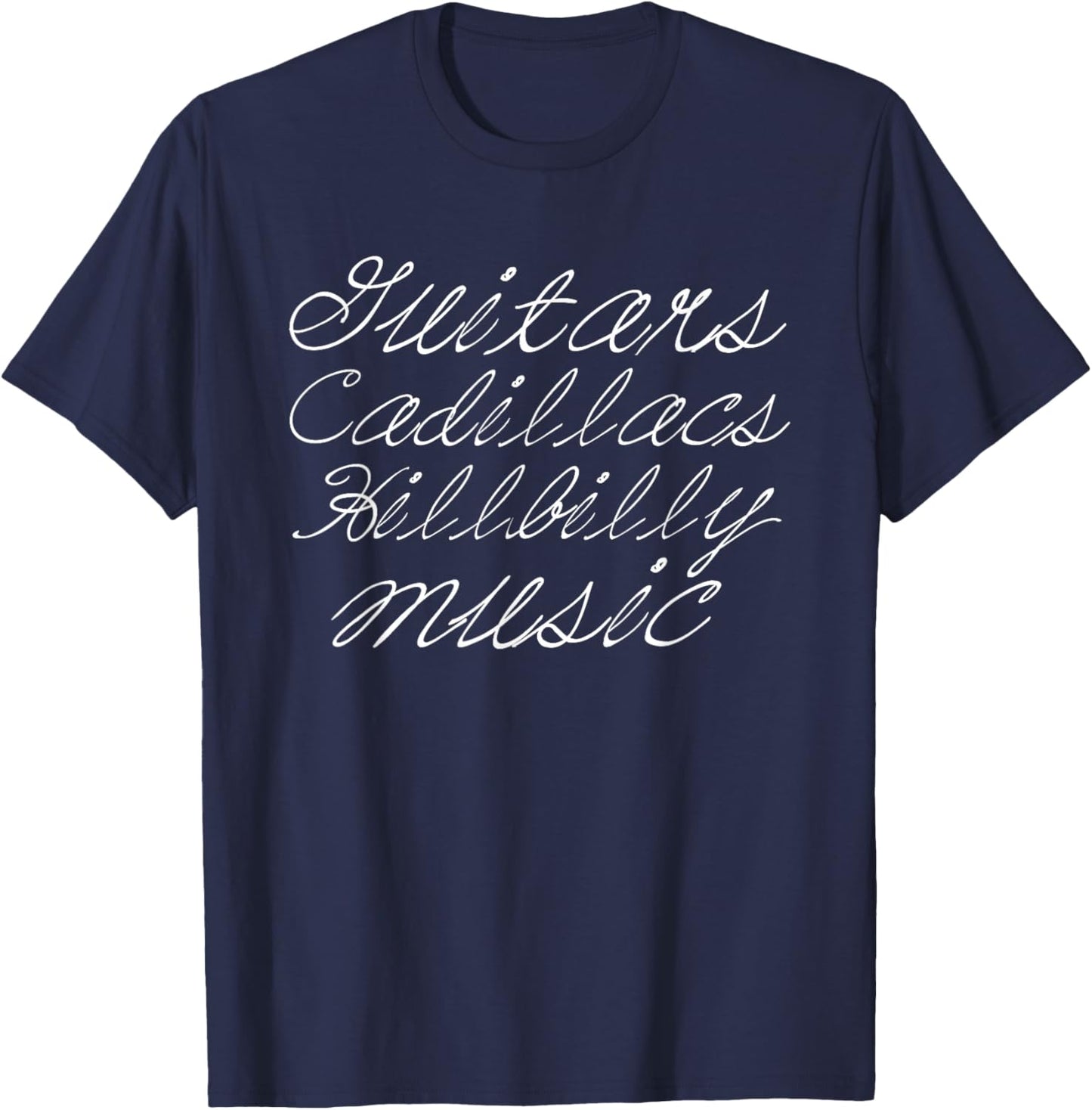 Guitars, Cadillacs and Hillbilly Music Apparel T-Shirt - T-Shirt | Navy