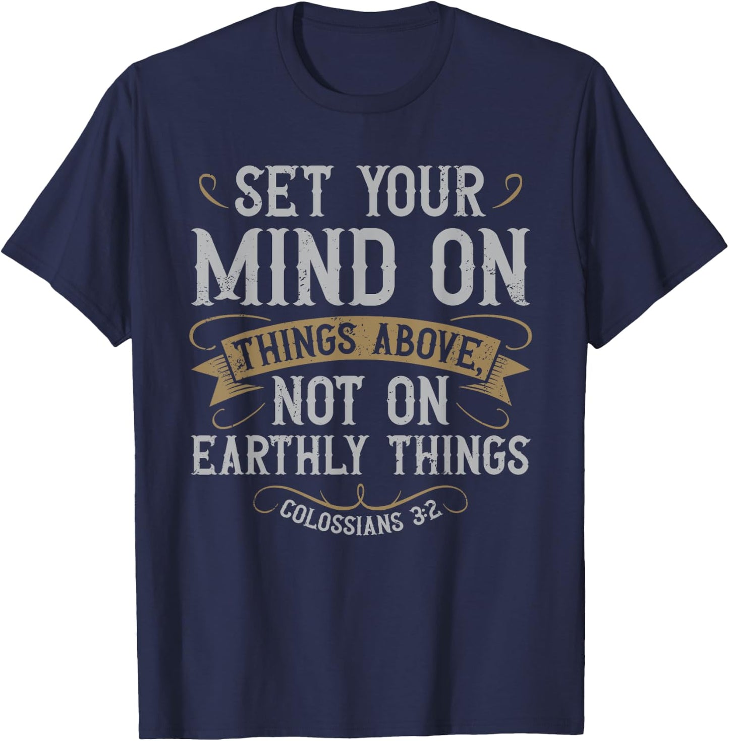 Set Your Mind on Things Above Christian Bible Verse Jesus T-Shirt - T-Shirt | Navy