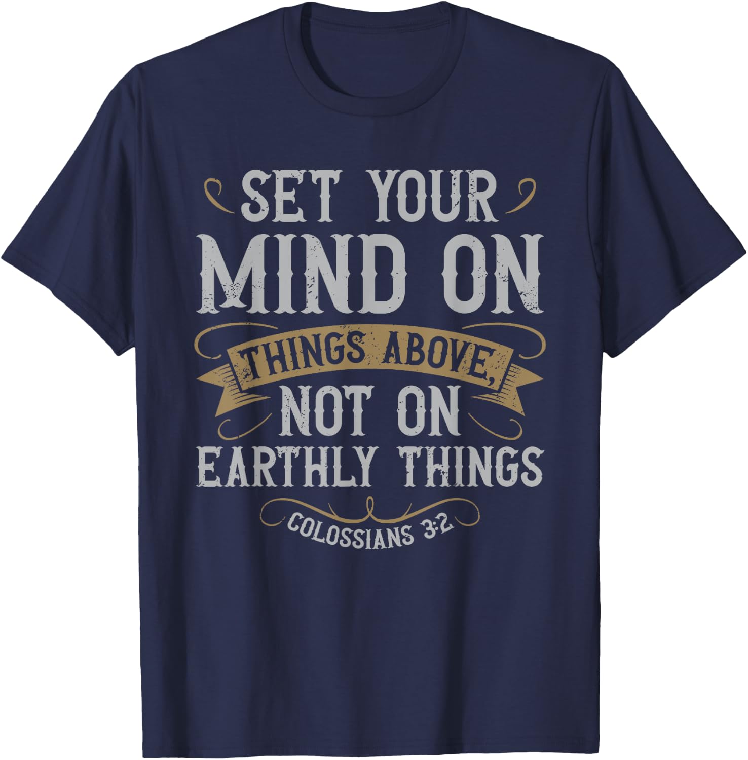 Set Your Mind on Things Above Christian Bible Verse Jesus T-Shirt - T-Shirt | Navy
