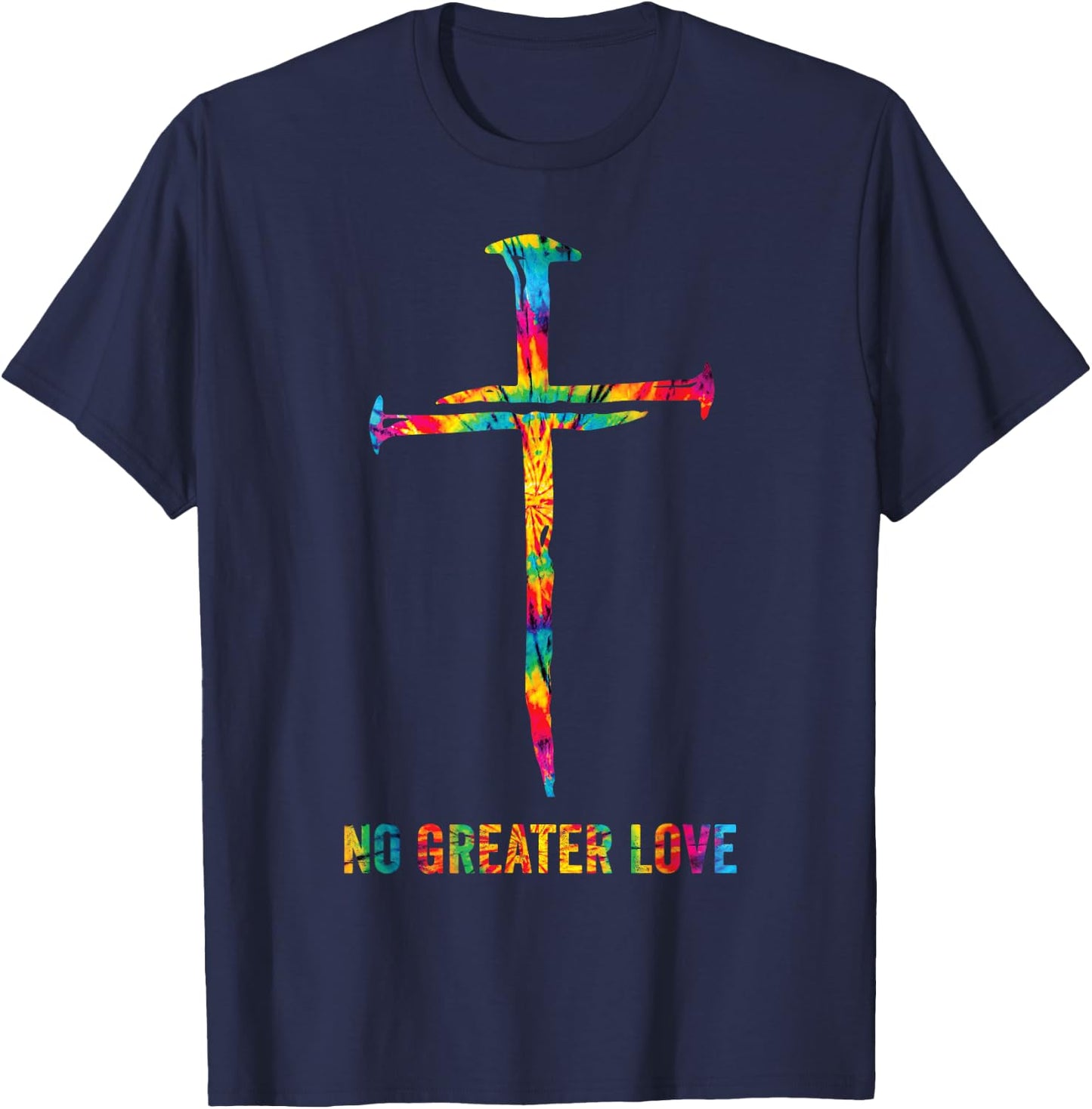 No Greater Love Tie Dye Christian Jesus Nail Cross Easter T-Shirt - T-Shirt | Navy