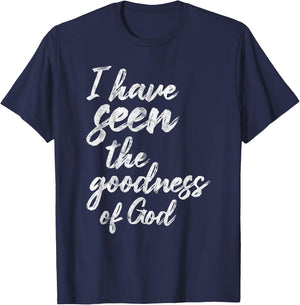 I Have Seen The Goodness Of God Christian T-Shirt - T-Shirt | Navy