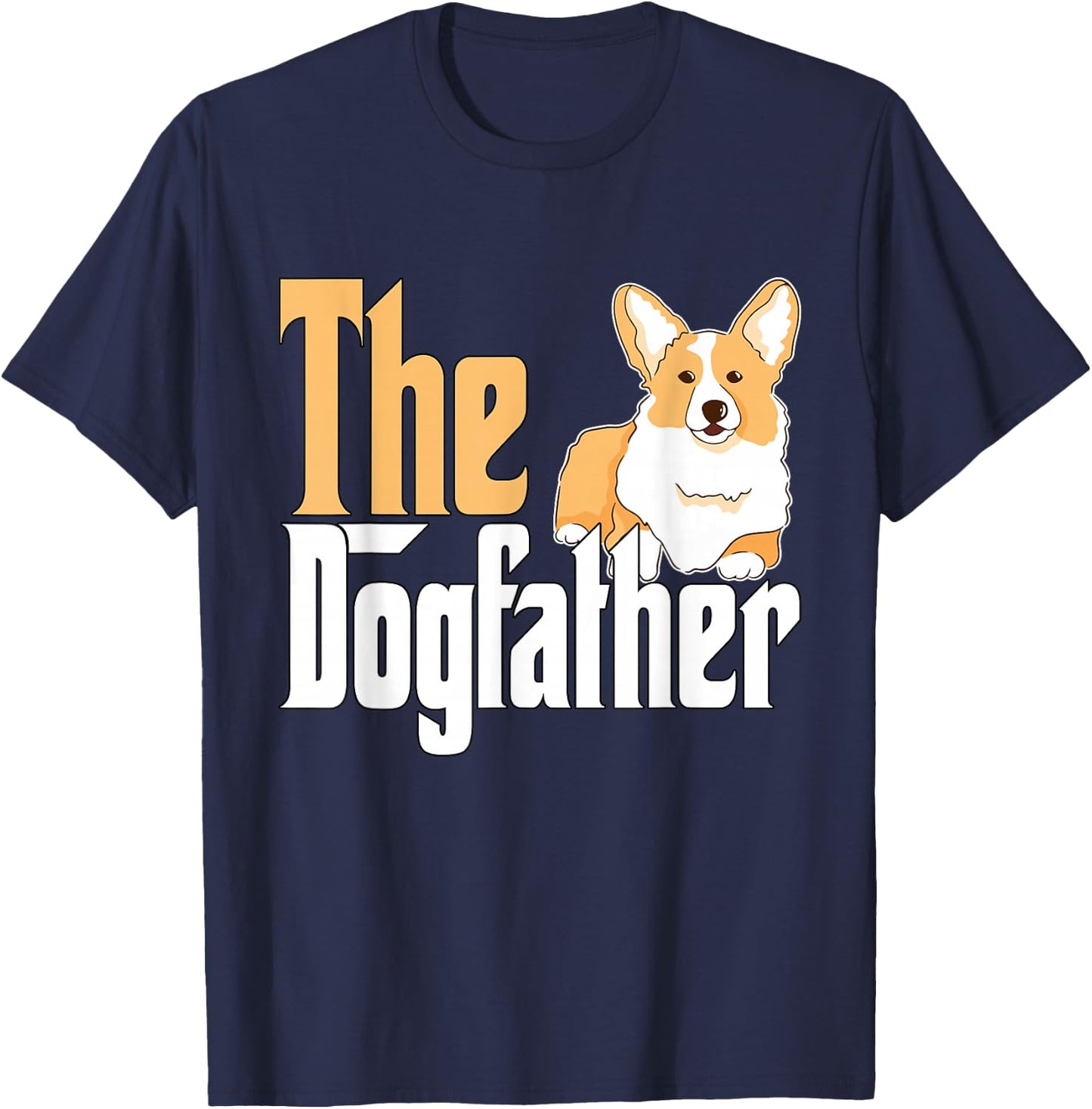 Corgi Dog Dad Dogfather Dogs Daddy Father T-Shirt - T-Shirt | Navy