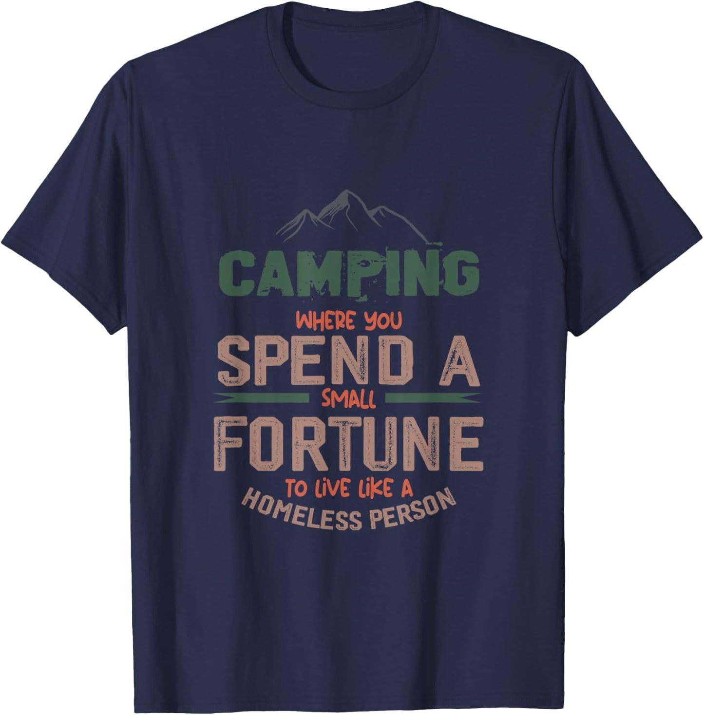 Camping Where You Spend A Small Fortune Sign Camping Funny T-Shirt - T-Shirt | Navy