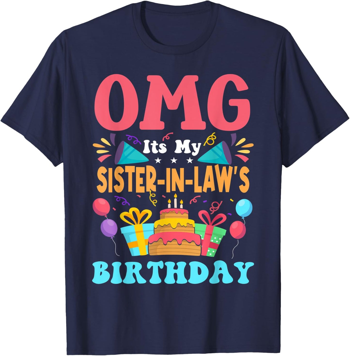 It's My Birthday Sister in law Gift Family Happy Birthday T-Shirt - T-Shirt | Navy