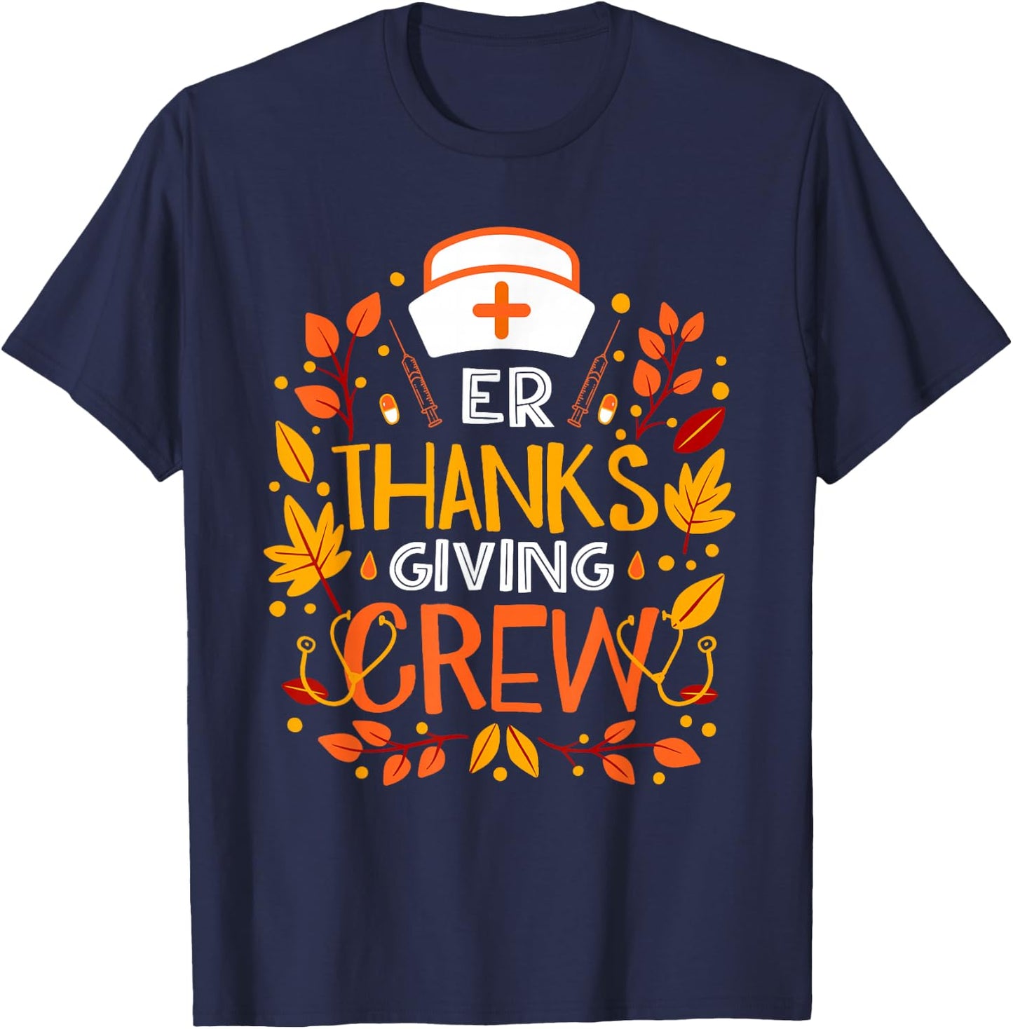 Nurse ER Thanksgiving Crew Gifts Thanksgiving ER Nurse T-Shirt - T-Shirt | Navy
