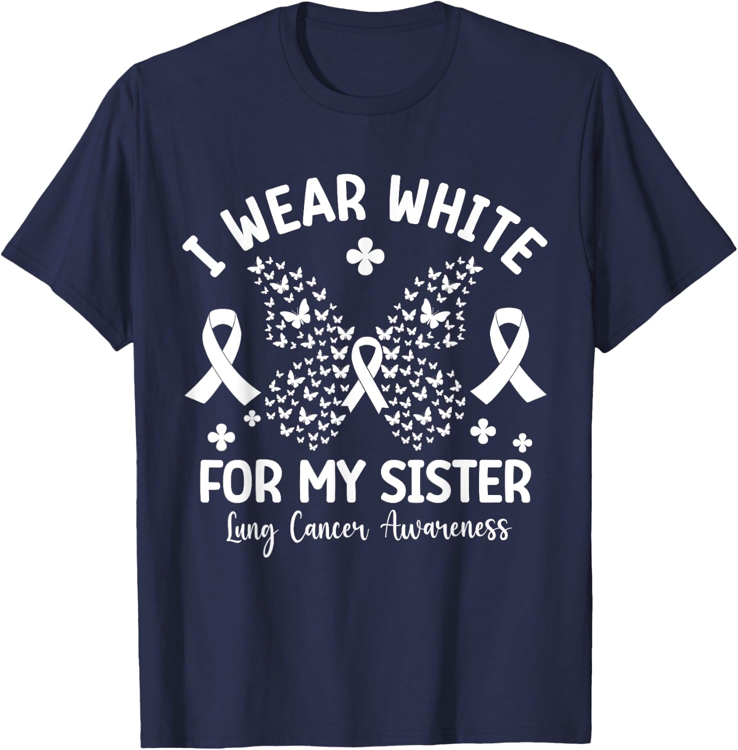 I Wear White For My Sister Lung Cancer Awareness Butterfly T-Shirt - T-Shirt | Navy