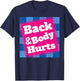 Funny Back Body Hurts Quote Workout Gym Top T-Shirt - T-Shirt | Navy