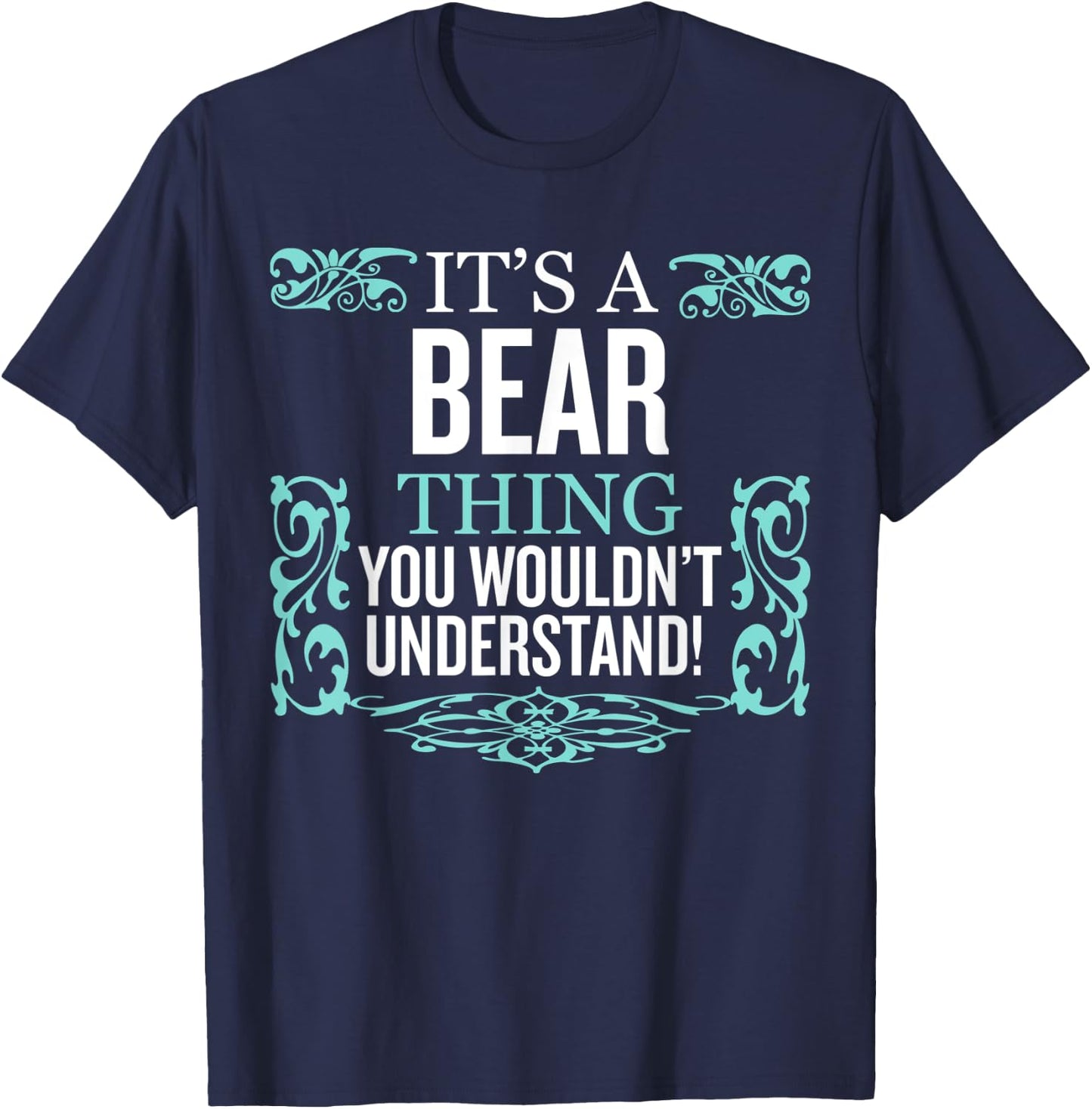 It's Bear Thing You Wouldn't Understand Funny Men Women T-Shirt - T-Shirt | Navy