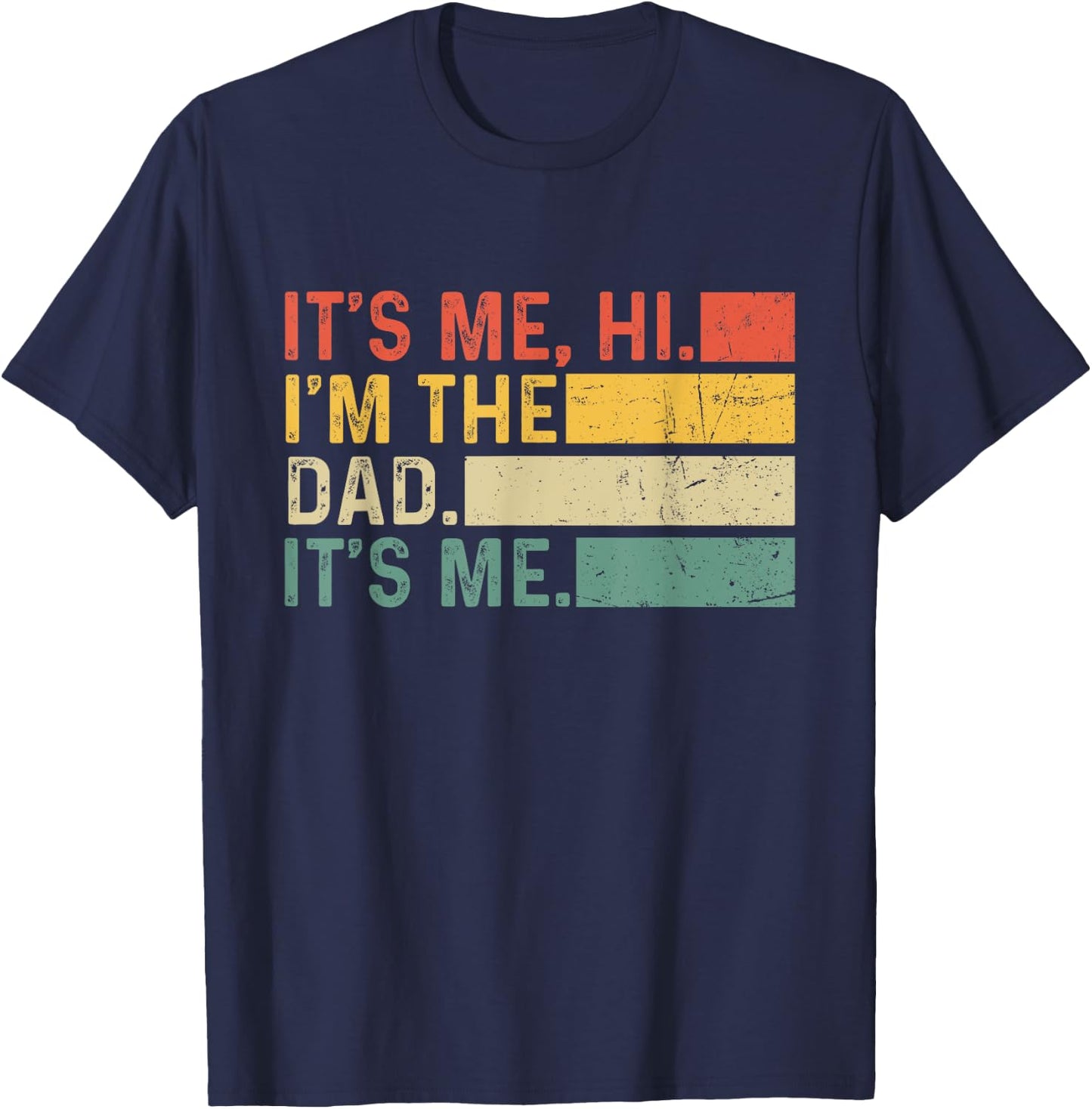 It's Me Hi I'm The Dad It's Me Funny Dad Father's Day Retro T-Shirt - T-Shirt | Navy