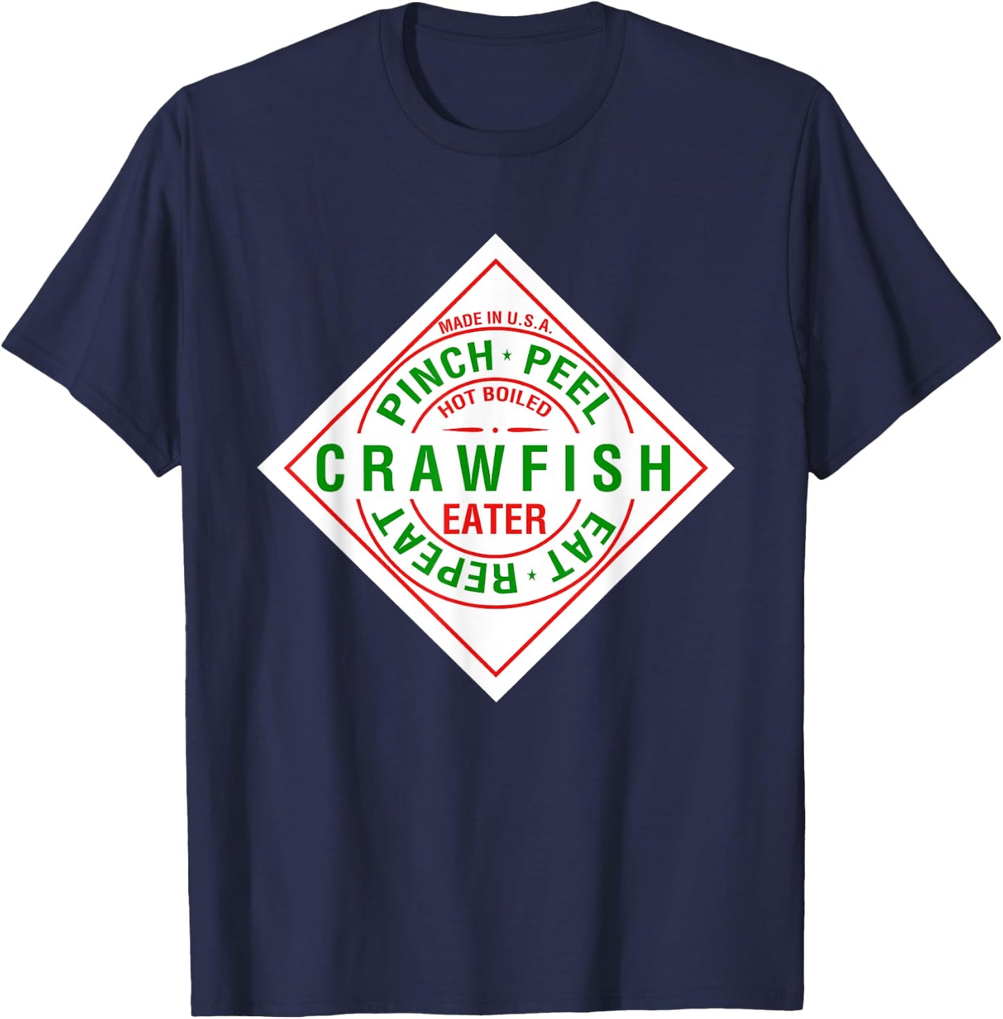 Crawfish Pinch Peel Eat Repeat - Crawdaddy Hot Sauce Parody T-Shirt - T-Shirt | Navy