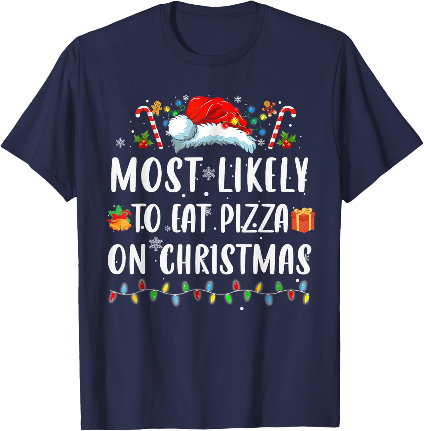 Most Like To Eat Pizza Christmas Xmas Family Matching T-Shirt - T-Shirt | Navy