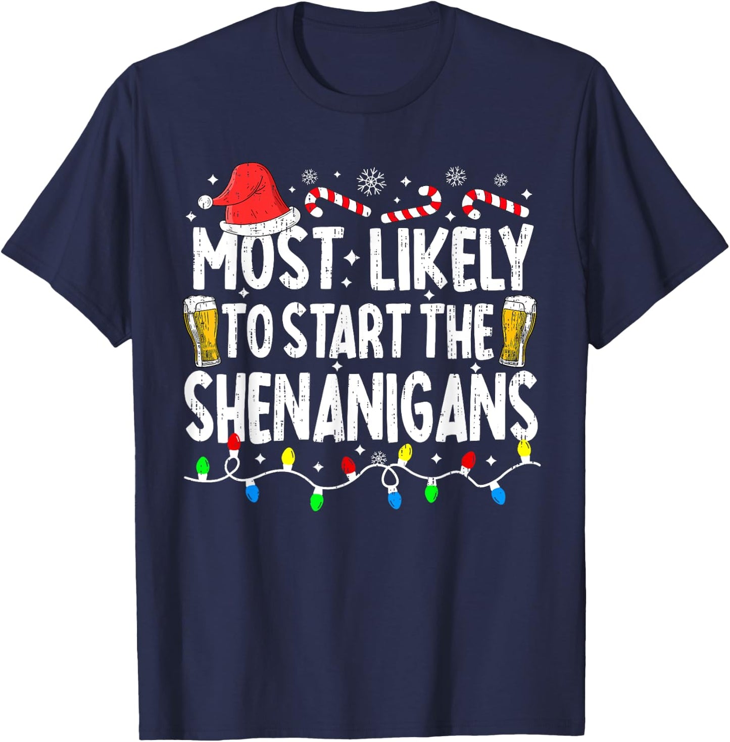 Most Likely To Start The Shenanigans Christmas Pajamas Funny T-Shirt - T-Shirt | Navy