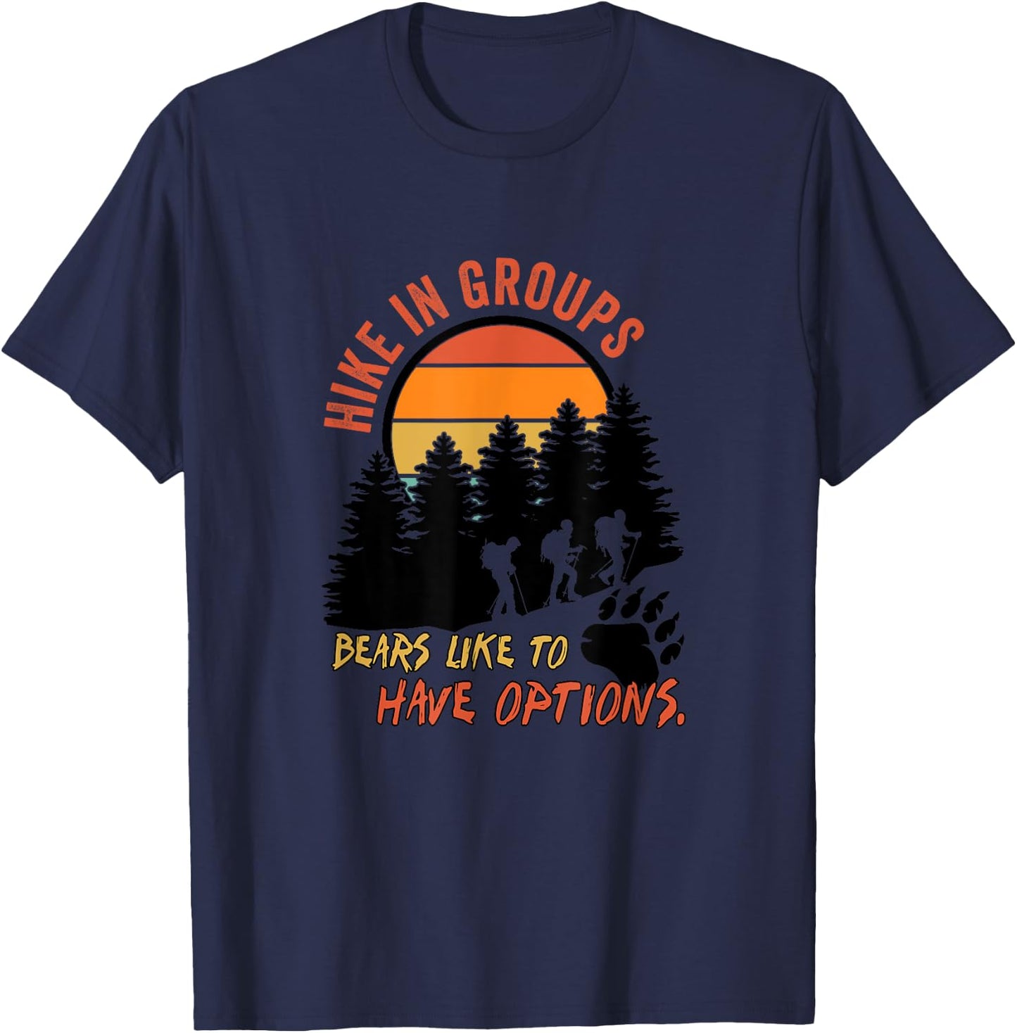 Hike In Groups Bears Like To Have Options Apparel T-Shirt - T-Shirt | Navy