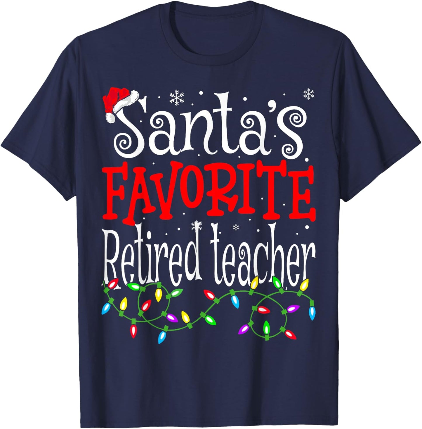 Santa Favorite Retired Teacher Funny Christmas Teacher Men Women T-Shirt - T-Shirt | Navy