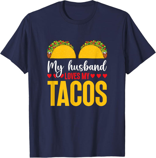 Cinco de Mayo My Husband Loves My Tacos Humorous Taco Boobs T-Shirt - T-Shirt | Navy
