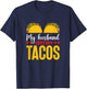 Cinco de Mayo My Husband Loves My Tacos Humorous Taco Boobs T-Shirt - T-Shirt | Navy