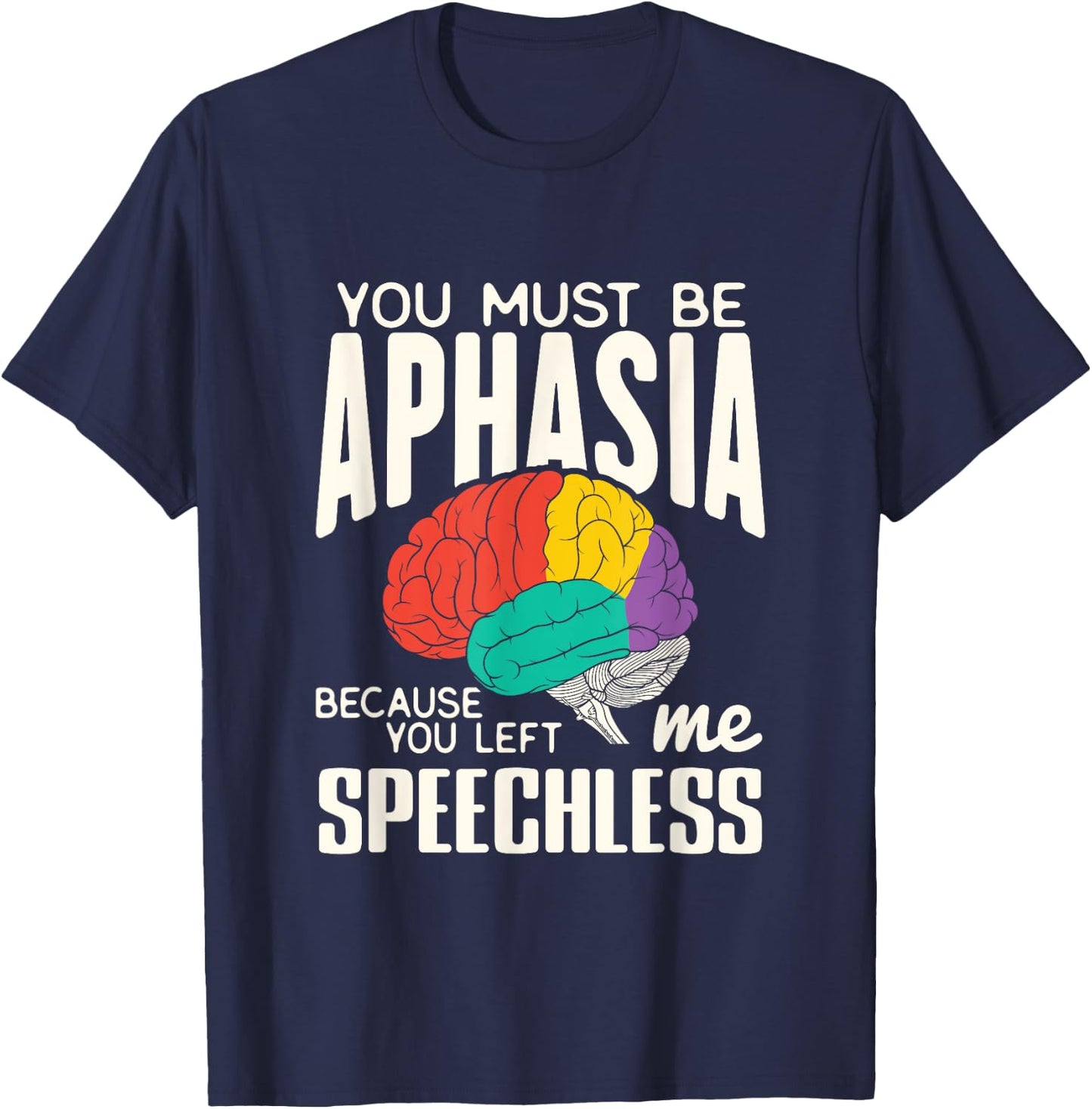 Funny Neuroeducation Brain Facts Aphasia T-Shirt - T-Shirt | Navy