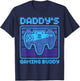 Daddy's Gaming Buddy Gamer Boys Girls Video Game Matching T-Shirt - T-Shirt | Navy