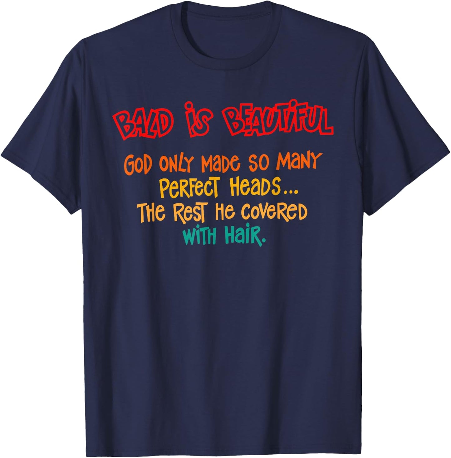 Bald Is Beautiful God Only Made So Many Perfect Heads Quote T-Shirt - T-Shirt | Navy