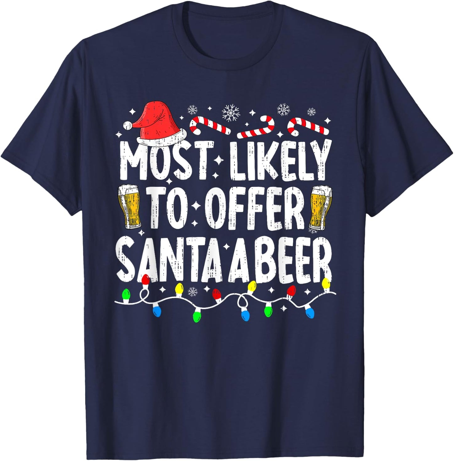 Most Likely To Offer Santa A Beer Funny Drinking Christmas T-Shirt - T-Shirt | Navy