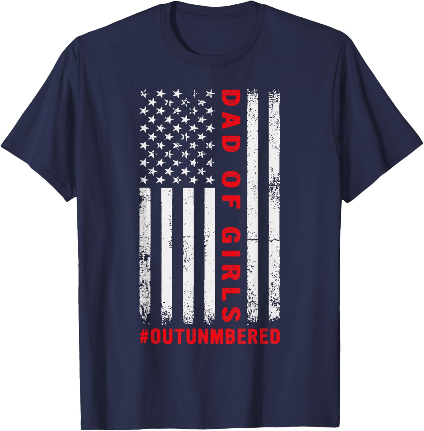 Dad Of Girls Outnumbered Vintage American Flag 4th Of July T-Shirt - T-Shirt | Navy