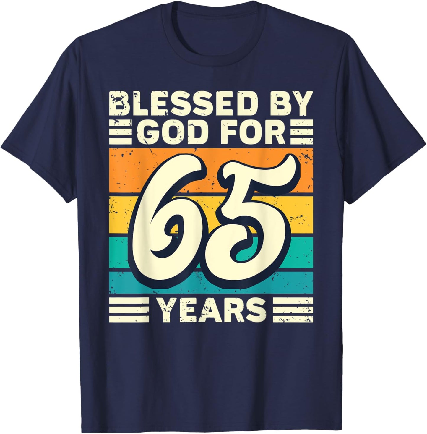 Blessed by God for 65 Years - 65th Birthday Religious T-Shirt - T-Shirt | Navy